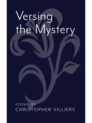 Versing the Mystery: Poems